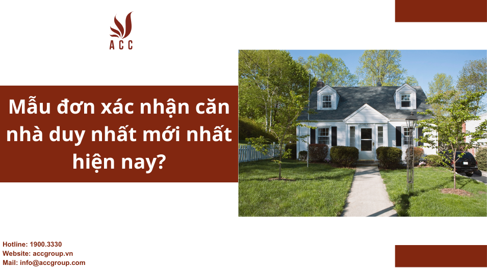 Mẫu đơn xác nhận căn nhà duy nhất mới nhất hiện nay? [Chi tiết]