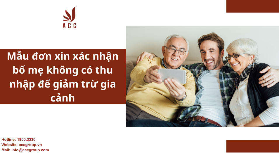 Mẫu đơn xin xác nhận bố mẹ không có thu nhập để giảm trừ gia cảnh