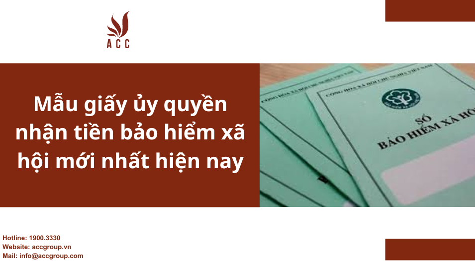 Mẫu giấy ủy quyền nhận tiền bảo hiểm xã hội mới nhất hiện nay