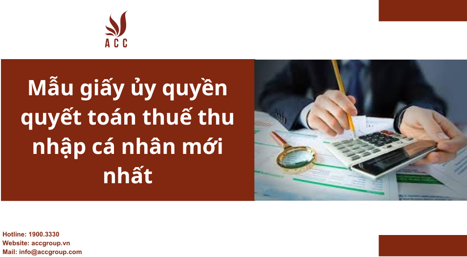 mau-giay-uy-quyen-quyet-toan-thue-thu-nhap-ca-nhan-moi-nhat