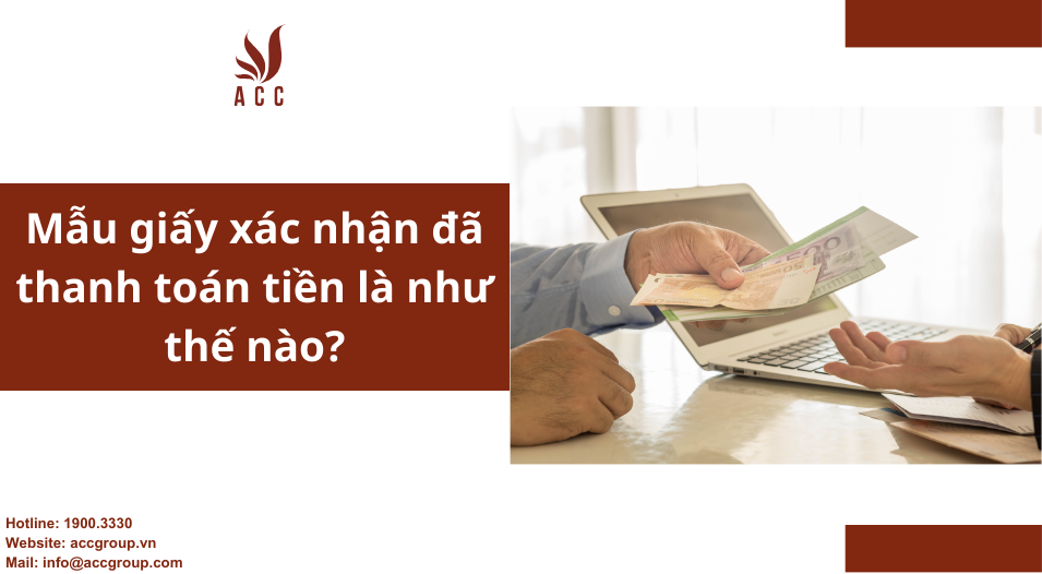 Mẫu giấy xác nhận đã thanh toán tiền là như thế nào?