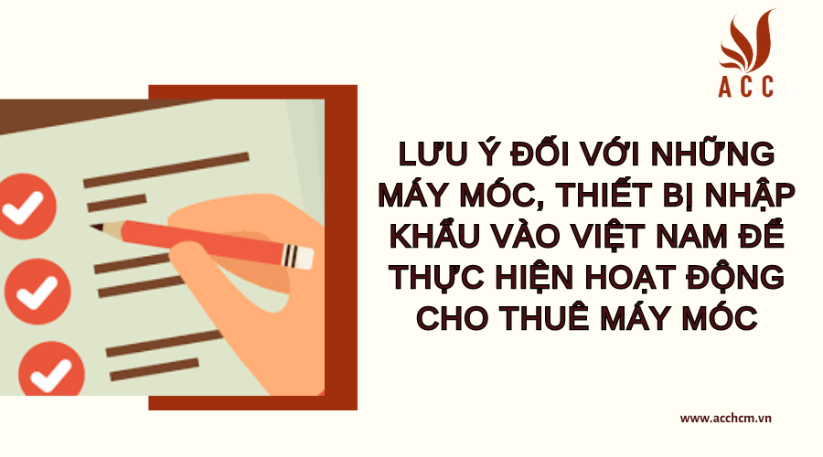 Luu-y-doi-voi-nhung-may-moc-thiet-bi-nhap-khau-vao-viet-nam