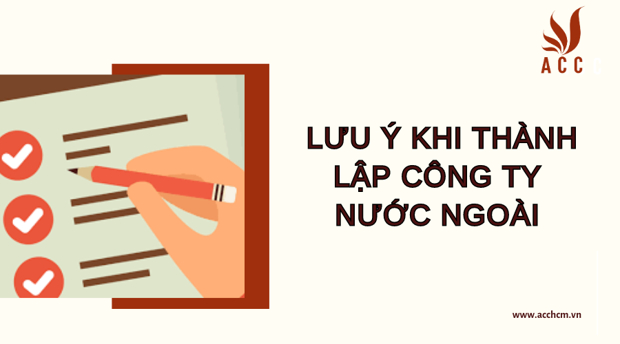 luu-y-khi-thanh-lap-cong-ty-nuoc-ngoai