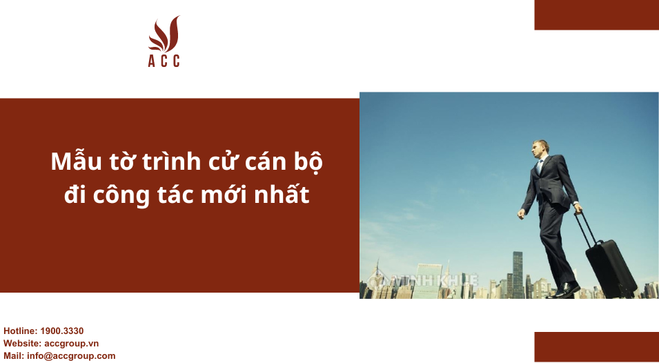 Mẫu tờ trình cử cán bộ đi công tác mới nhất