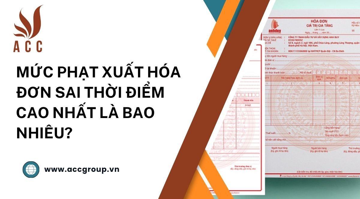 Mức phạt xuất hóa đơn sai thời điểm cao nhất là bao nhiêu