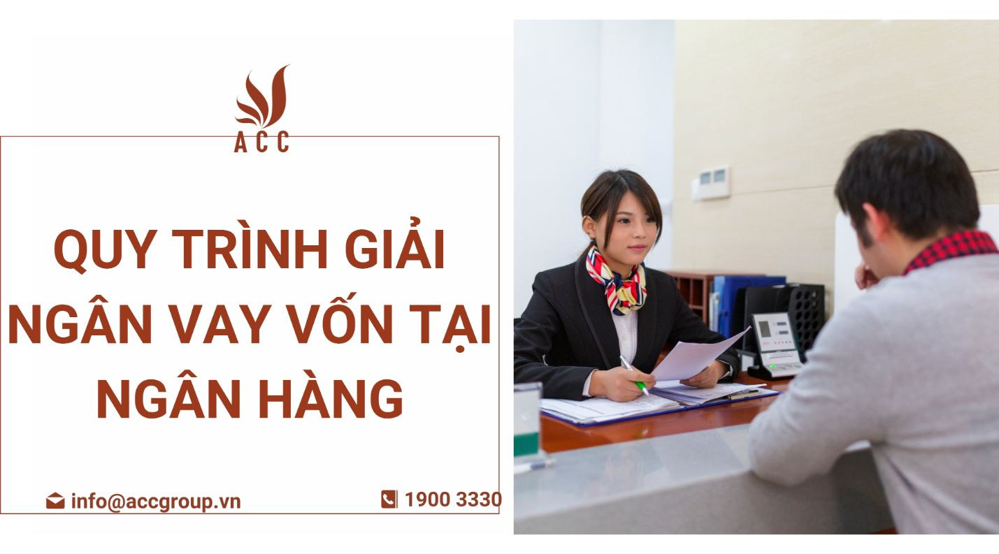 Quy trình giải ngân vay vốn tại ngân hàng