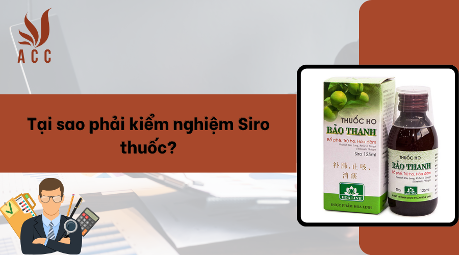 Tại sao phải kiểm nghiệm Siro thuốc