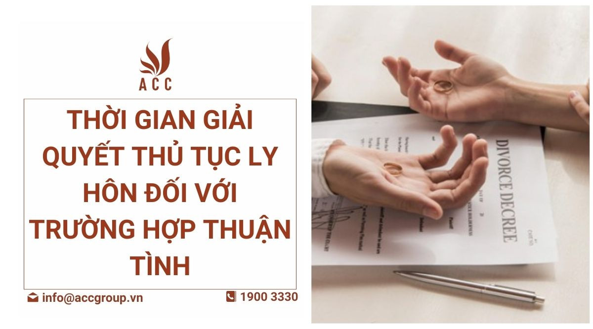 thoi-gian-giai-quyet-thu-tuc-ly-hon-doi-voi-truong-hop-thuan-tinh