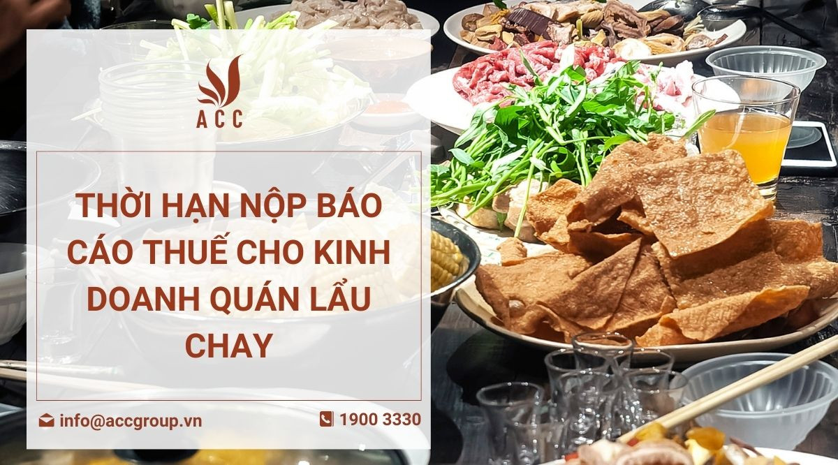 Thời hạn nộp báo cáo thuế cho kinh doanh quán lẩu chay