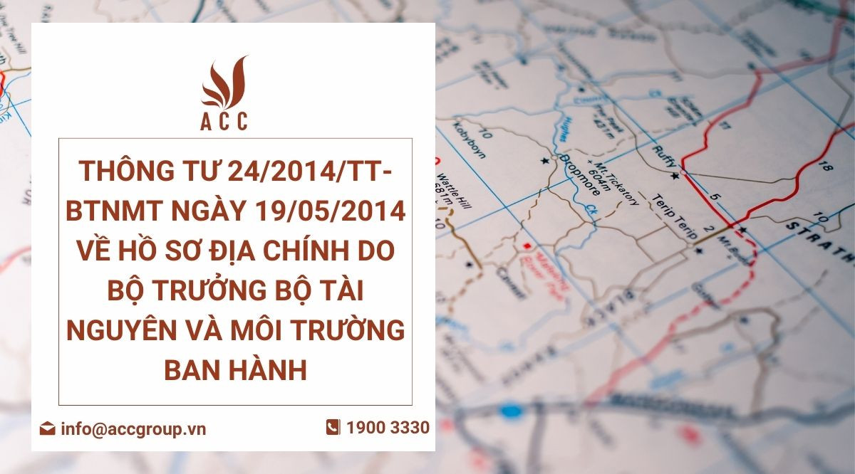 Thông Tư 242014Tt-BTNMT Ngày 19052014 Về Hồ Sơ Địa Chính Do Bộ Trưởng Bộ Tài Nguyên Và Môi Trường Ban Hành
