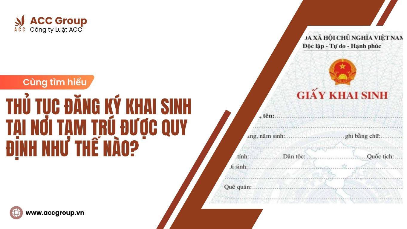 Thủ tục đăng ký khai sinh tại nơi tạm trú được quy định như thế nào?