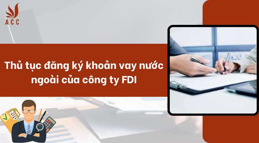 thu-tuc-dang-ky-khoan-vay-nuoc-ngoai-cua-cong-ty-fdi