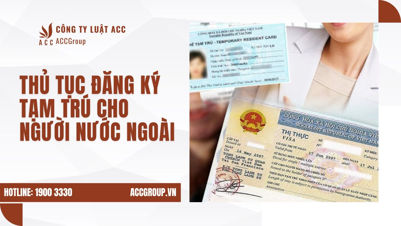 Thủ tục đăng ký tạm trú cho người nước ngoài