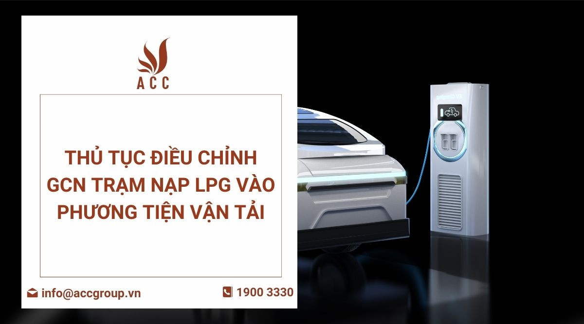 Thủ Tục Điều Chỉnh GCN Trạm Nạp LPG Vào Phương Tiện Vận Tải
