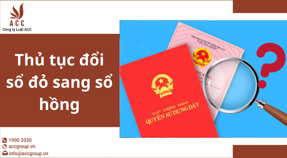 Thủ tục đổi sổ đỏ sang sổ hồng