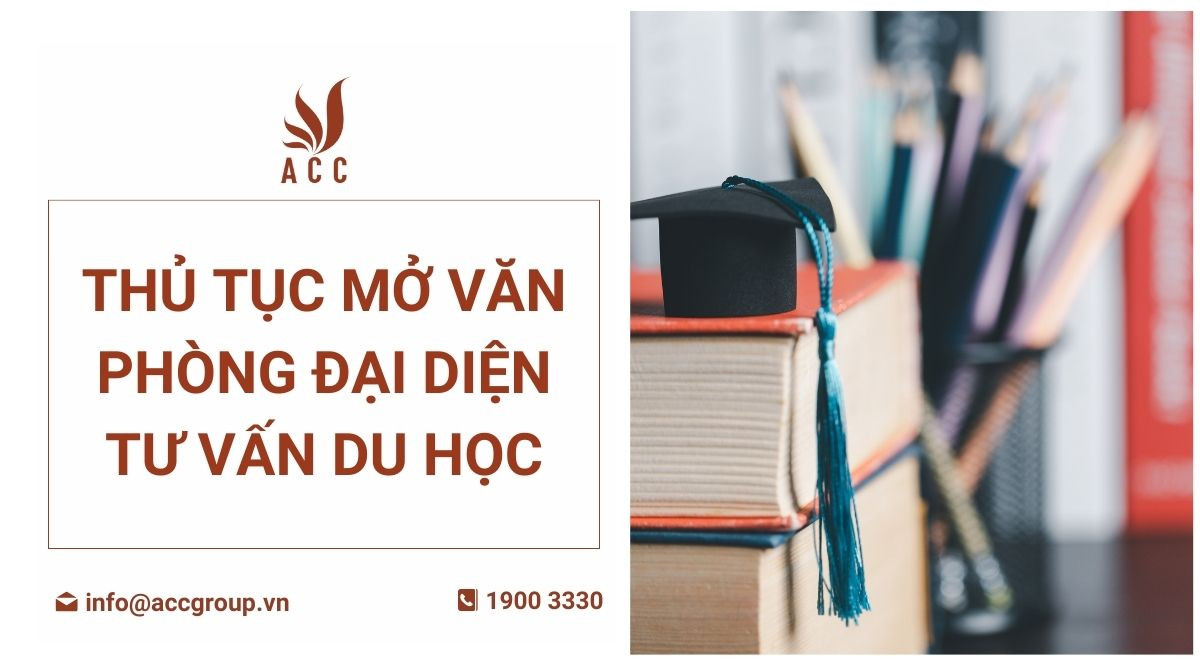 Thủ tục mở văn phòng đại diện tư vấn du học