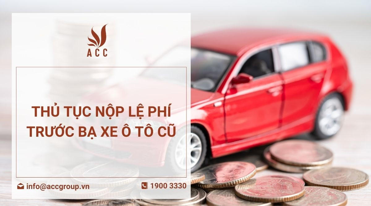 Thủ tục nộp lệ phí trước bạ xe ô tô cũ