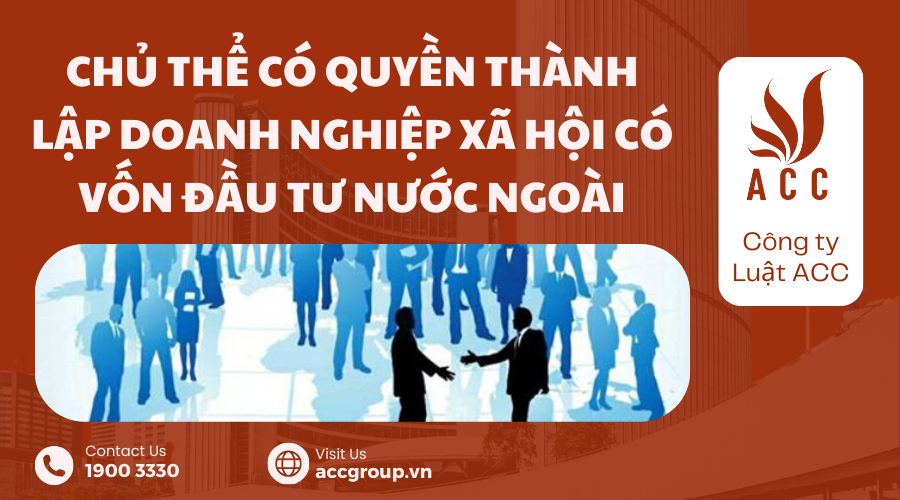 chu-the-co-quyen-thanh-lap-doanh-nghiep-co-von-nươc-ngoai