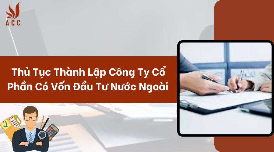 Thủ Tục Thành Lập Công Ty Cổ Phần Có Vốn Đầu Tư Nước Ngoài