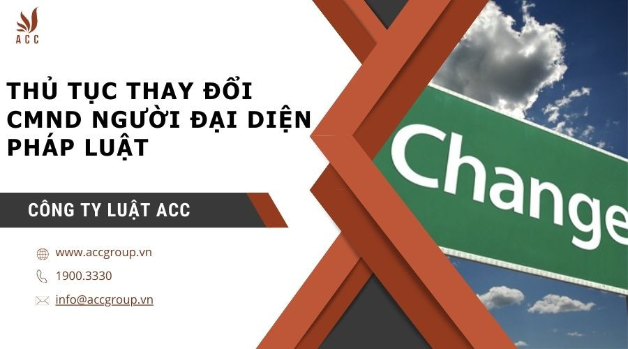 Thủ tục thay đổi cmnd người đại diện pháp luật