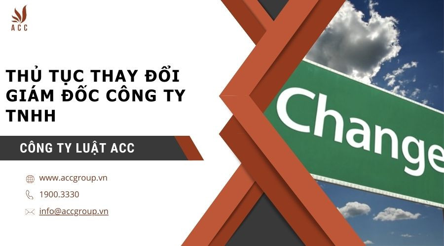 Thủ tục thay đổi giám đốc công ty tnhh