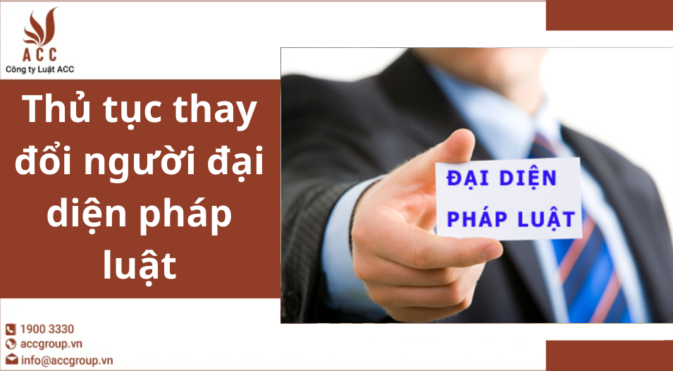 Thủ tục thay đổi người đại diện pháp luật