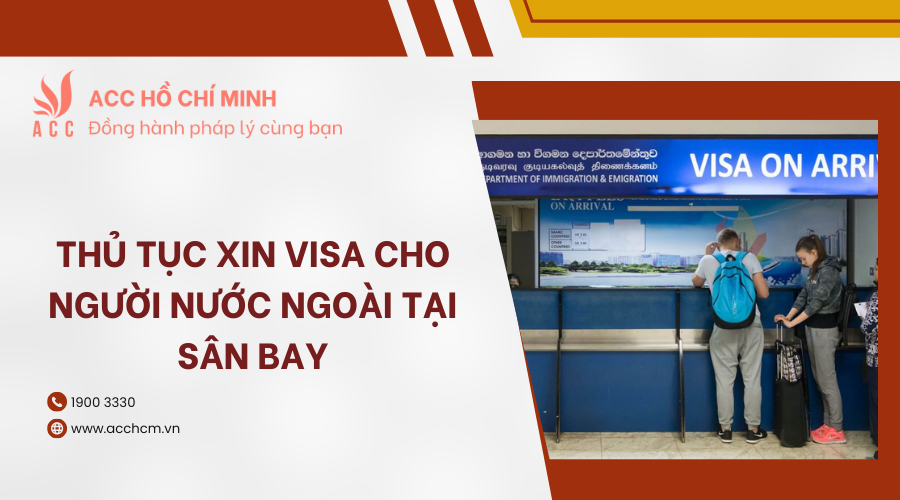 thu-tuc-xin-visa-cho-nguoi-nuoc-ngoai-tai-san-bay