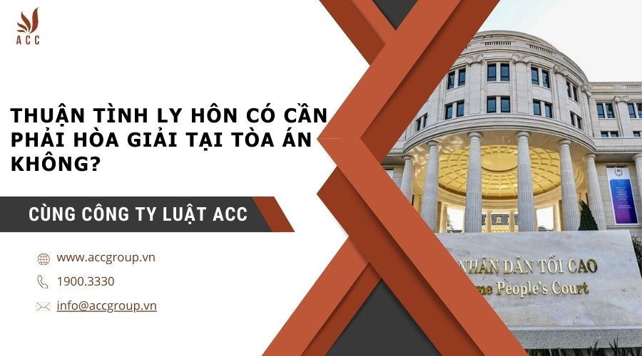  Thuận tình ly hôn có cần phải hòa giải tại Tòa án không