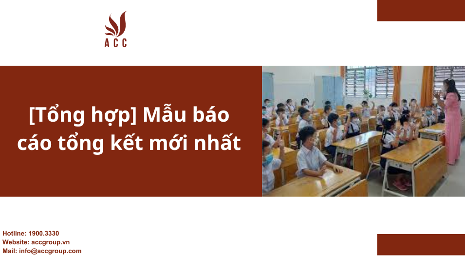 [Tổng hợp] Mẫu báo cáo tổng kết mới nhất