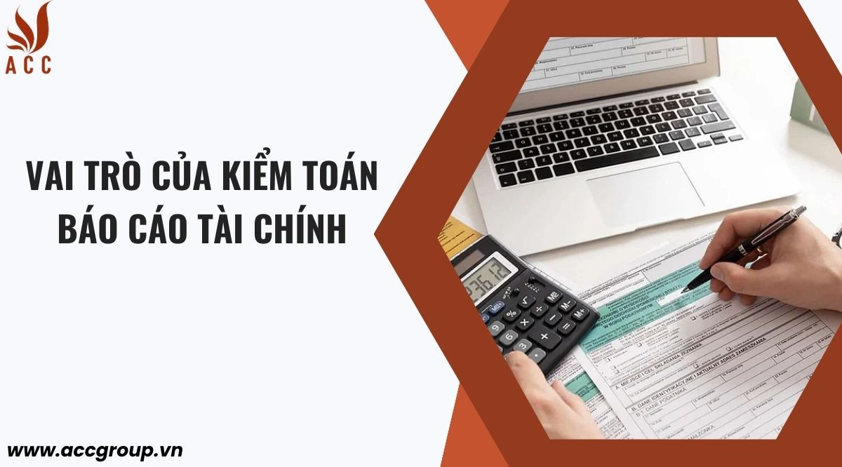 Vai trò của kiểm toán báo cáo tài chính