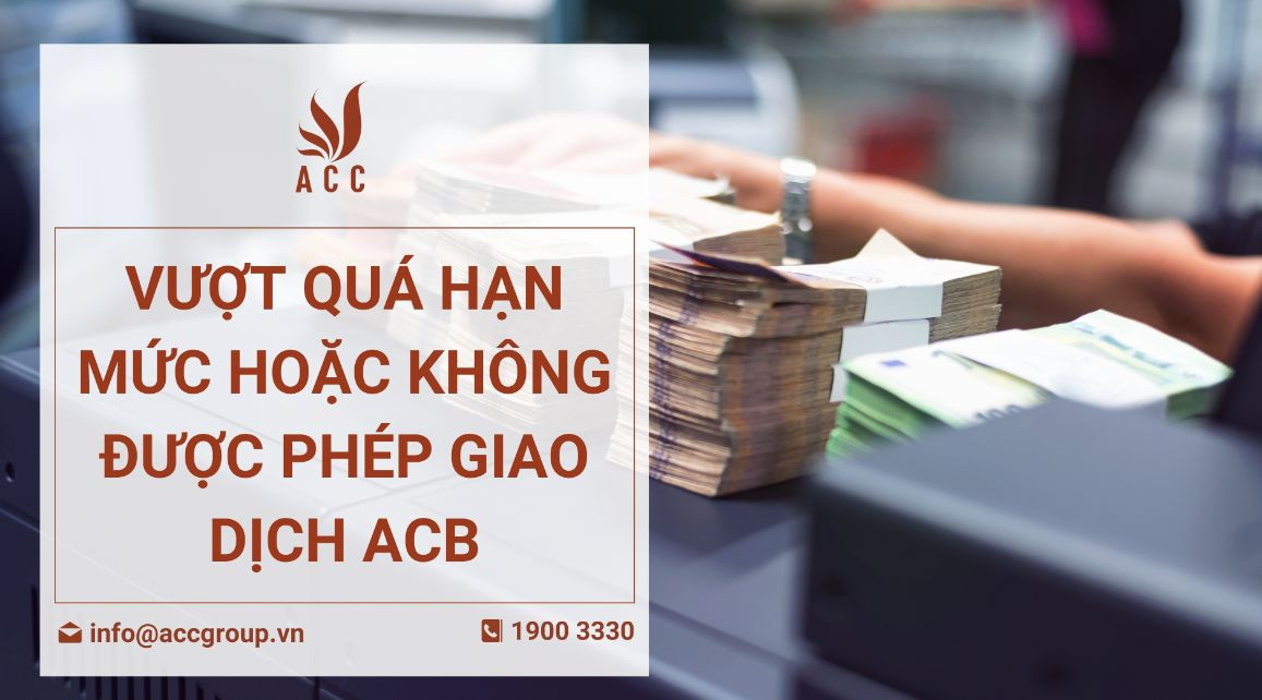 vuot-qua-han-muc-hoac-khong-duoc-phep-giao-dich-acb
