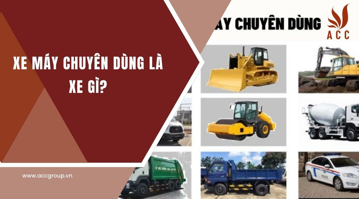 Xe máy chuyên dùng là xe gì