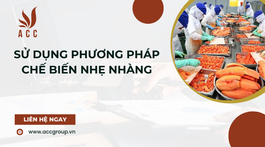 Sử Dụng Phương Pháp Chế Biến Nhẹ Nhàng
