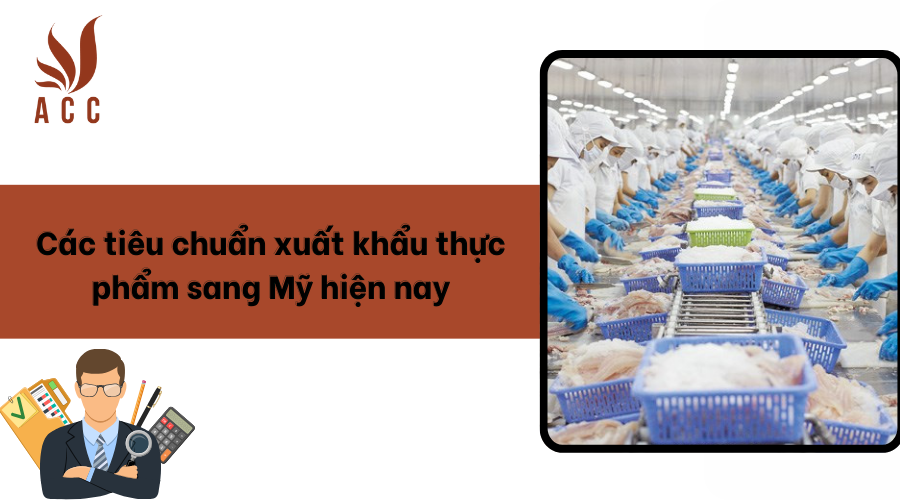 Các tiêu chuẩn xuất khẩu thực phẩm sang Mỹ