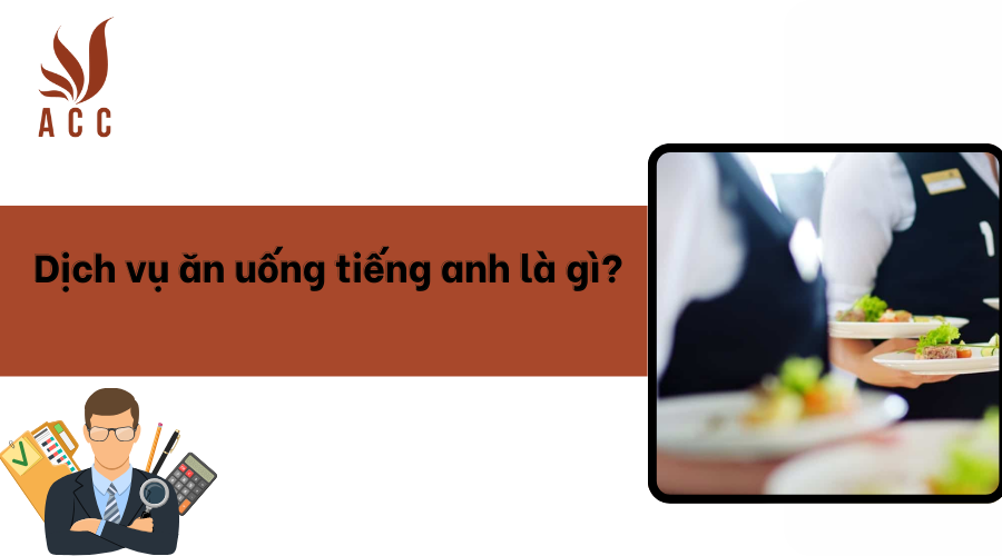 Dịch vụ ăn uống tiếng anh là gì?