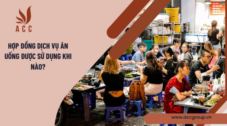 Hợp đồng dịch vụ ăn uống được sử dụng khi nào?