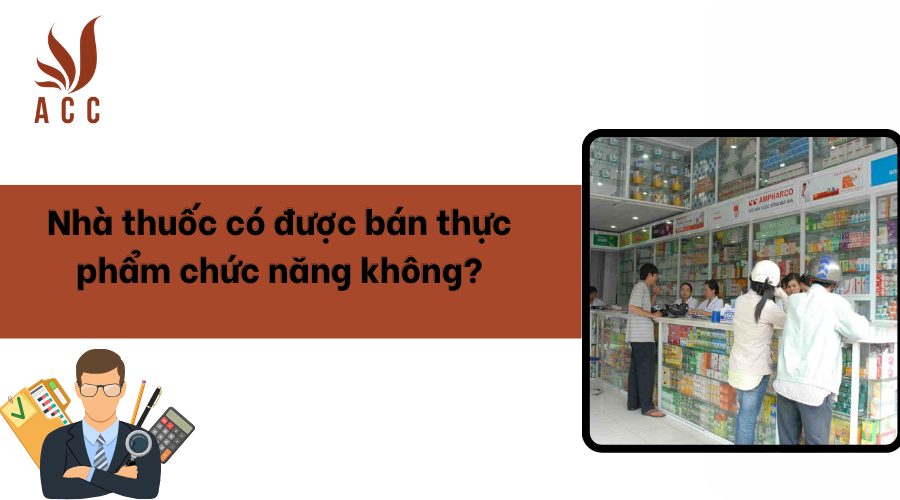 Nhà thuốc có được bán thực phẩm chức năng không?