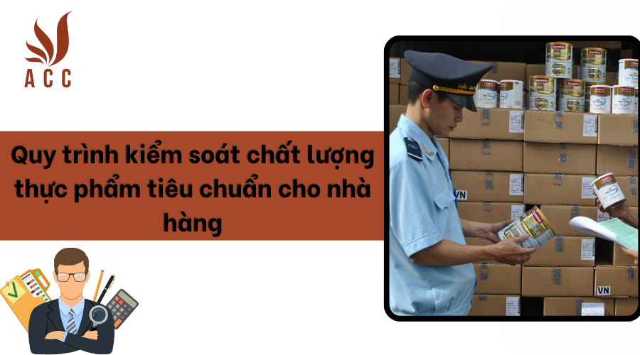 Quy trình kiểm soát chất lượng thực phẩm tiêu chuẩn cho nhà hàng