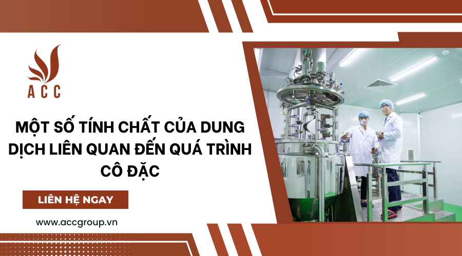 Một số tính chất của dung dịch liên quan đến quá trình cô đặc