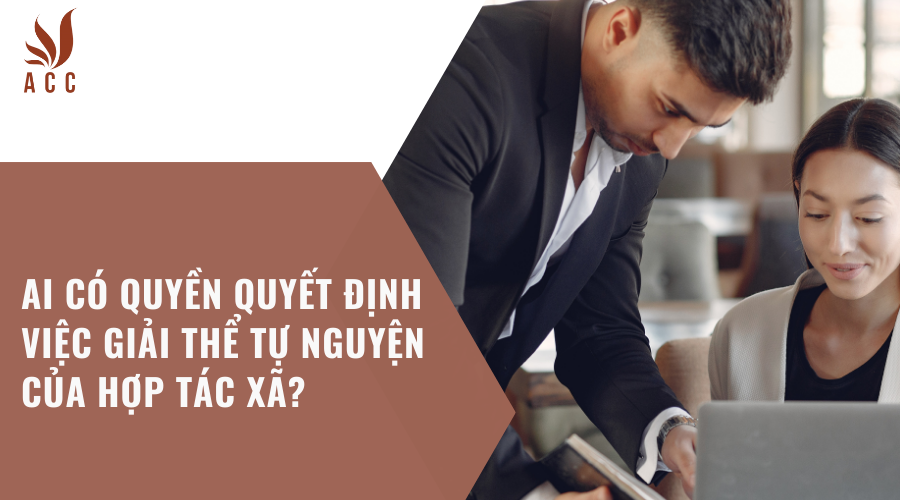 Ai có quyền quyết định việc giải thể tự nguyện của hợp tác xã?