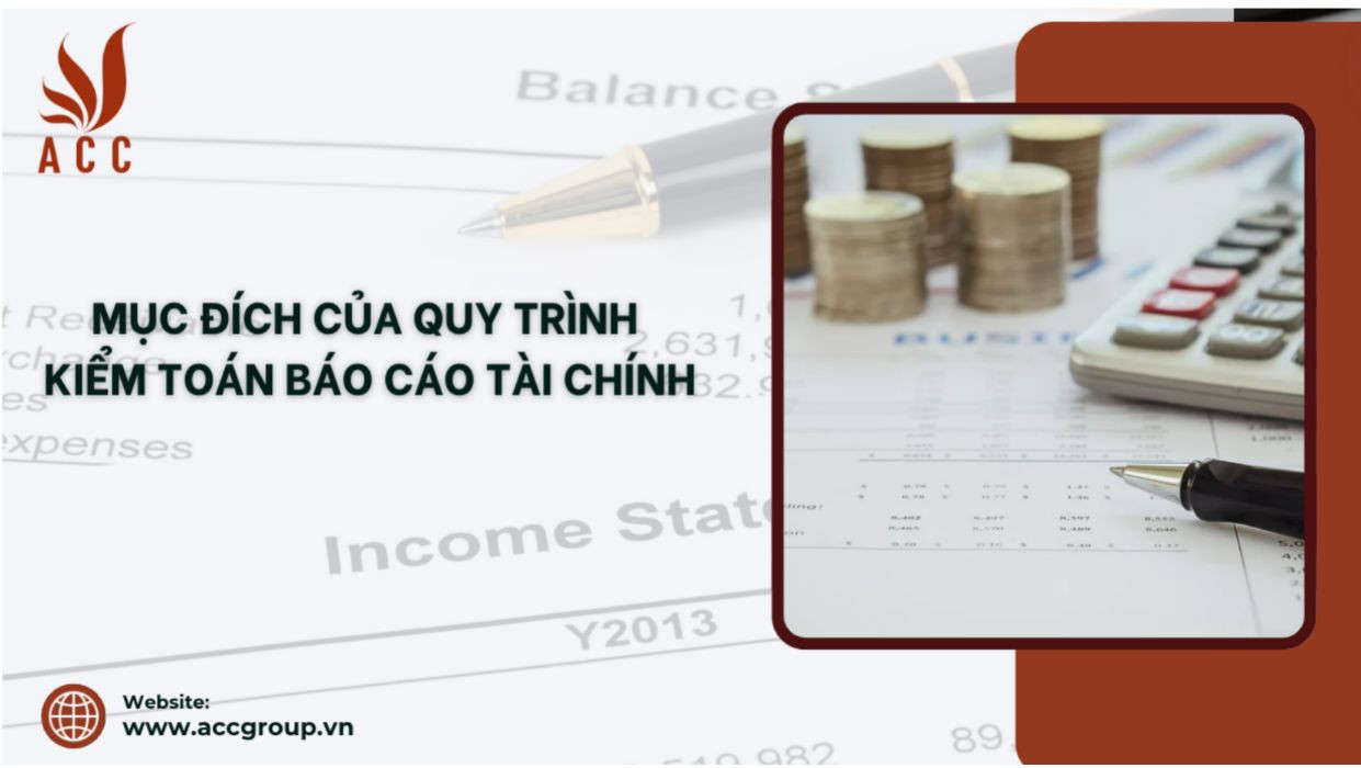 Mục đích của quy trình kiểm toán báo cáo tài chính