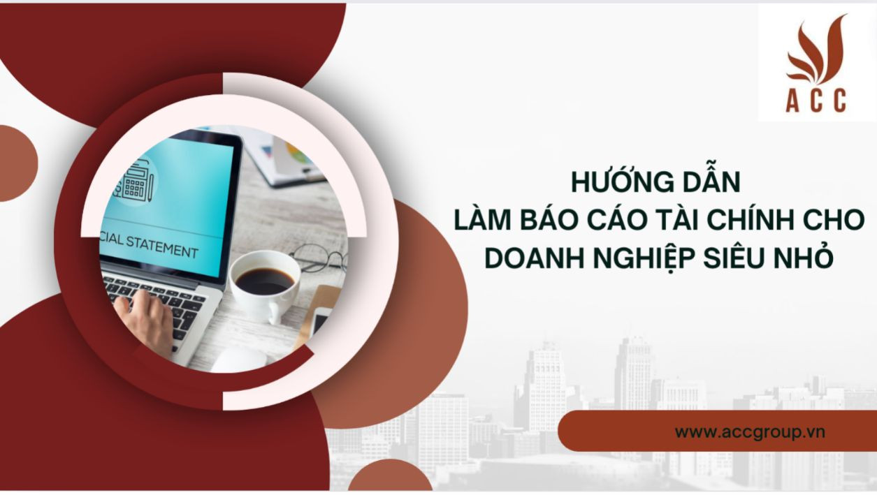 Hướng dẫn làm báo cáo tài chính cho doanh nghiệp siêu nhỏ