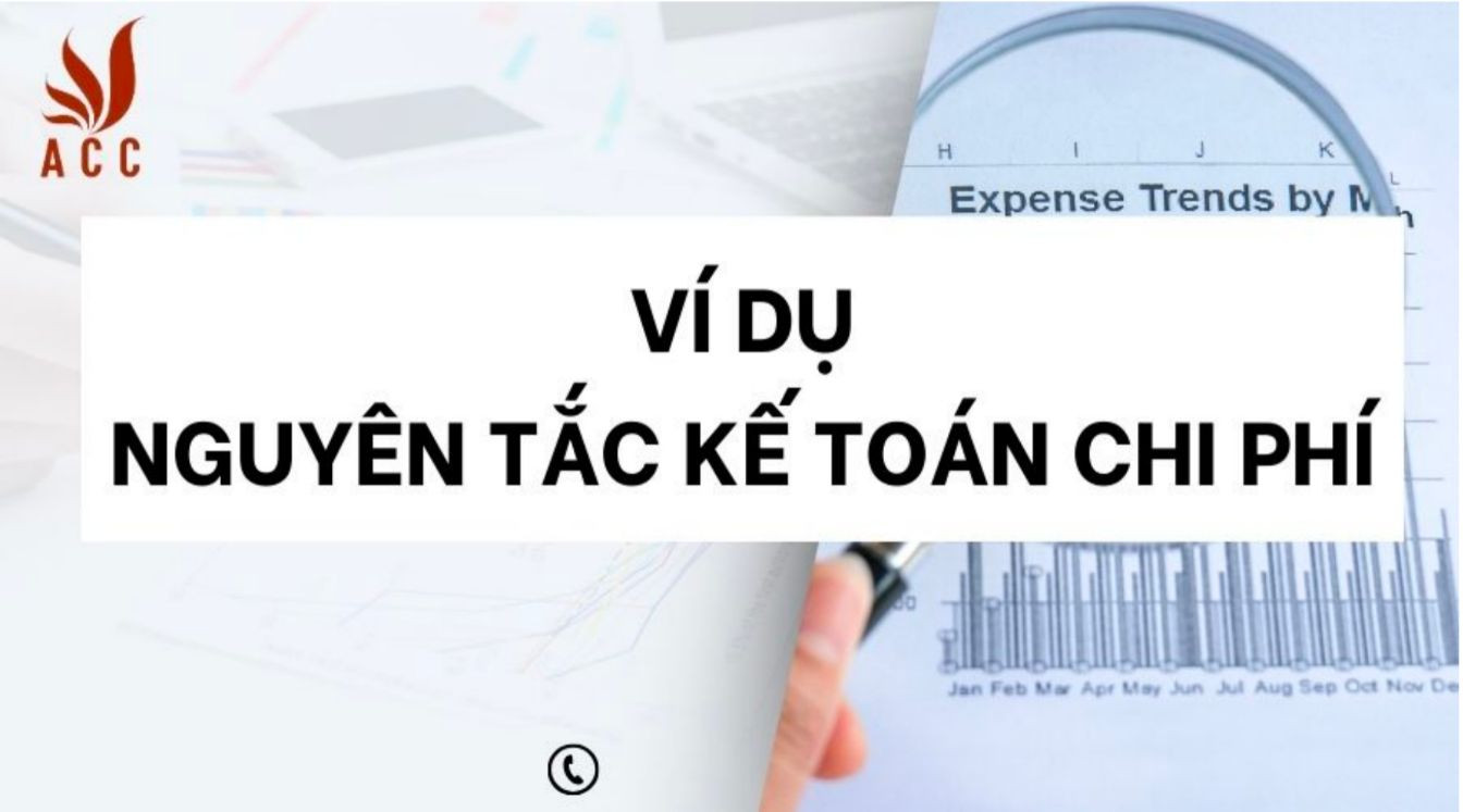 Ví dụ về nguyên tắc kế toán chi phí