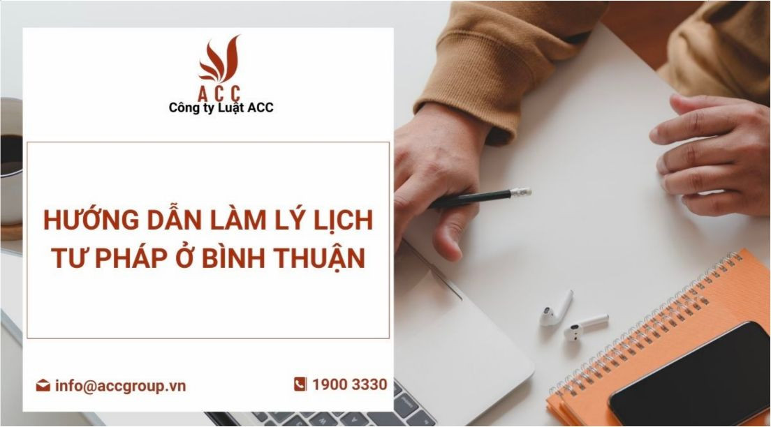 Hướng dẫn làm lý lịch tư pháp ở Bình Thuận