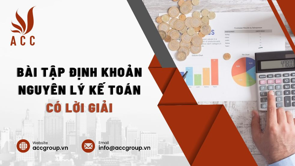 Bài tập định khoản nguyên lý kế toán có lời giải