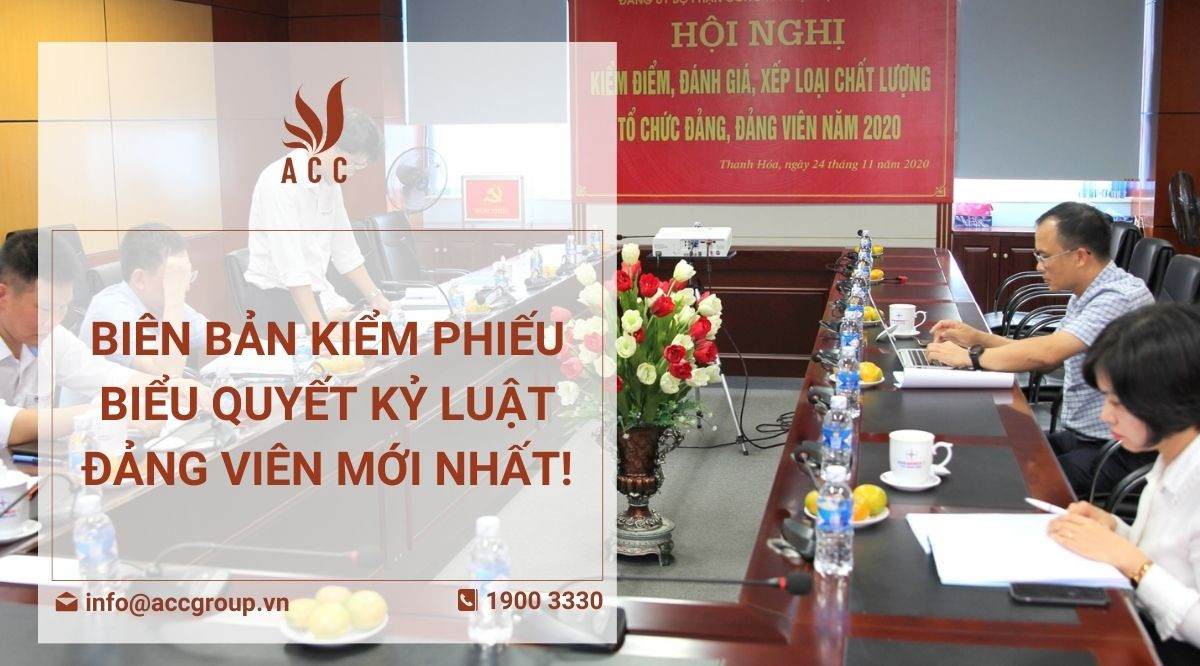 Biên bản kiểm phiếu biểu quyết kỷ luật đảng viên mới nhất!