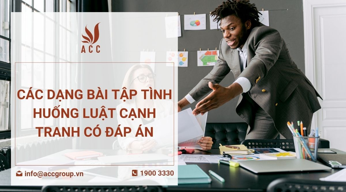 Các dạng bài tập tình huống Luật Cạnh tranh có đáp án