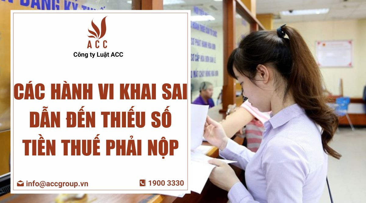 Các hành vi khai sai dẫn đến thiếu số tiền thuế phải nộp