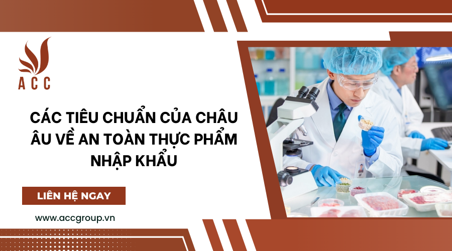 Các tiêu chuẩn của Châu Âu về an toàn thực phẩm nhập khẩu