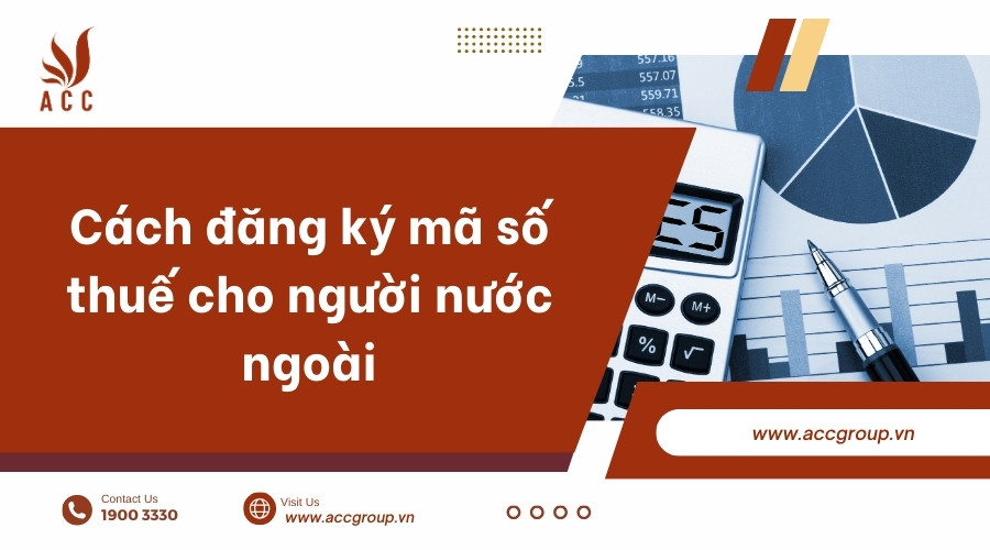 Cách đăng ký mã số thuế cho người nước ngoài
